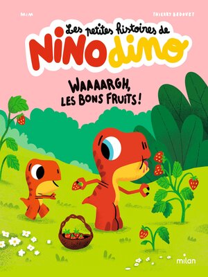 cover image of Les petites histoires de Nino Dino--Waaaargh, les bons fruits !